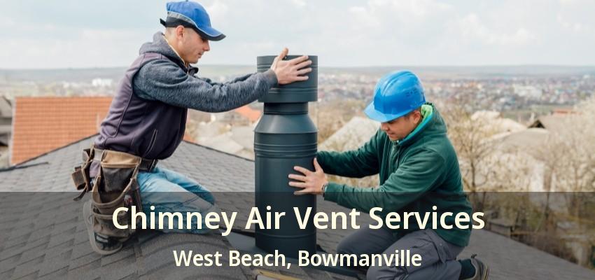 Chimney Air Vent Services West Beach, Bowmanville - ON