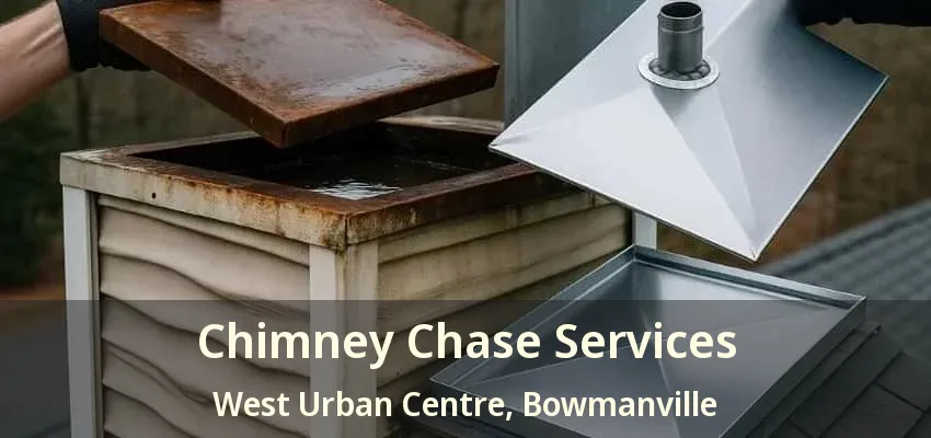 Chimney Chase Services West Urban Centre, Bowmanville - ON