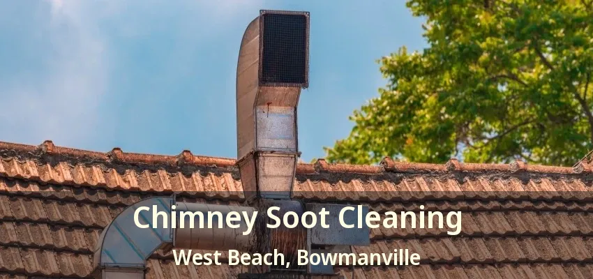 Chimney Soot Cleaning West Beach, Bowmanville - ON