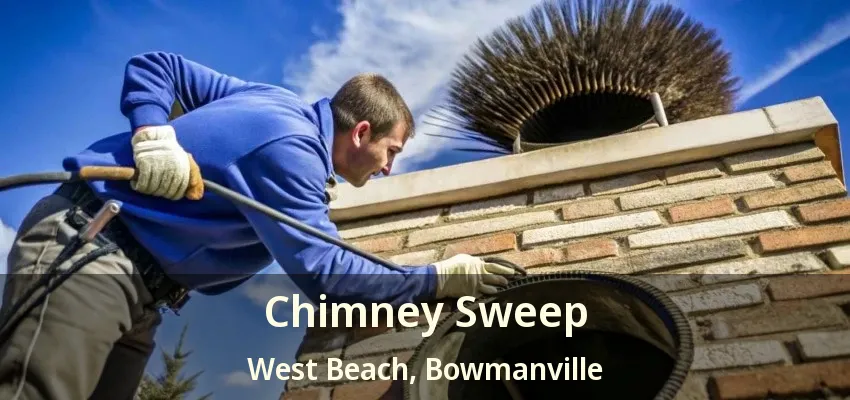 Chimney Sweep West Beach, Bowmanville - ON