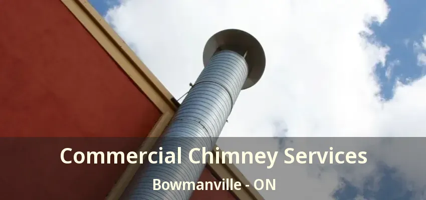 Commercial Chimney Services Bowmanville - ON