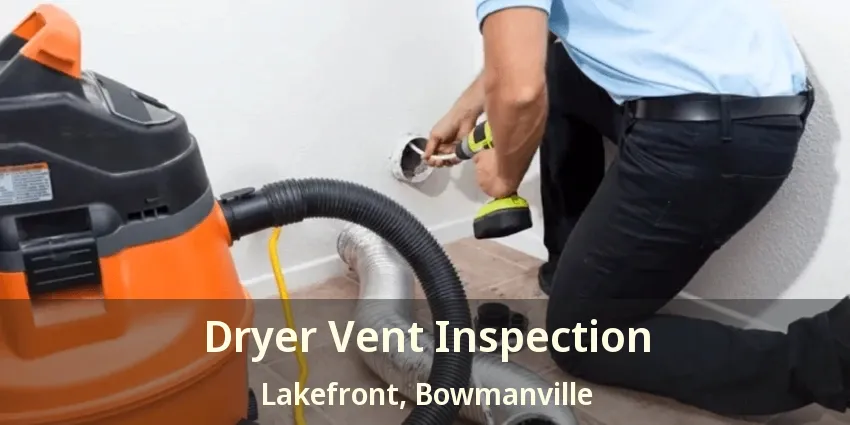 Dryer Vent Inspection Lakefront, Bowmanville - ON