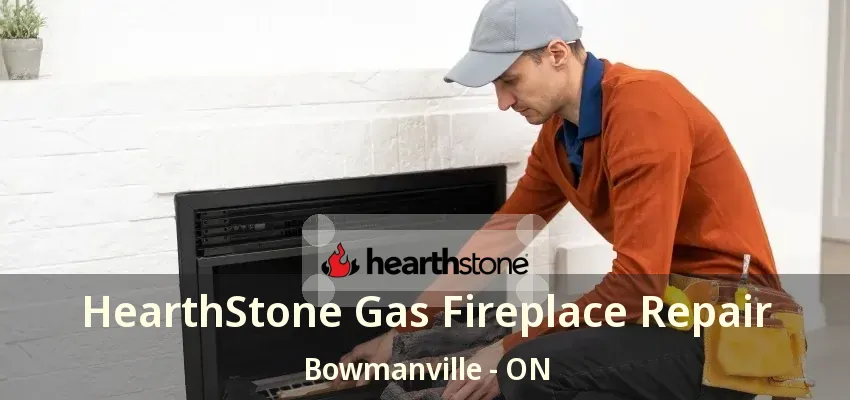 HearthStone Gas Fireplace Repair Bowmanville - ON